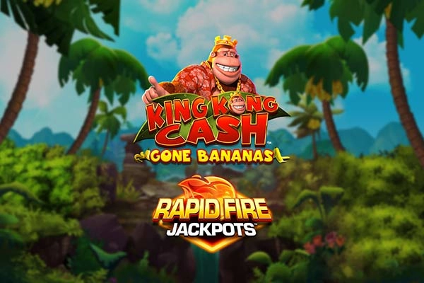 King Kong Cash Gone Bananas Rapid Fire Jackpots